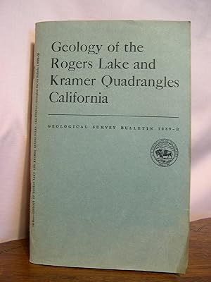 GEOLOGY OF THE ROGERS LAKE AND DRAMER QUADRANGLES, CALIFORNIA; GEOLOGIC INVESTIGATIONS OF SOUTHER...