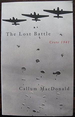 Immagine del venditore per The Lost Battle: Crete, 1941 by Callum MacDonald. 1993 venduto da Vintagestan Books