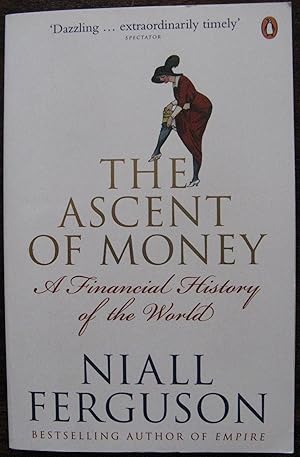 The Ascent of Money: A Financial History of the World by Niall Ferguson. 2009