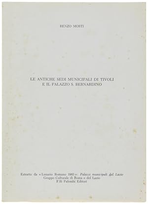 Bild des Verkufers fr LE ANTICHE SEDI MUNICIPALI DI TIVOLI E IL PALAZZO DI S.BERNARDINO.: zum Verkauf von Bergoglio Libri d'Epoca