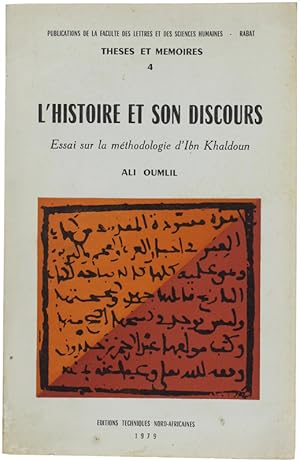 L'HISTOIRE ET SON DISCOURS. Essai sur la méthodologie d'Ibn Khaldoun.: