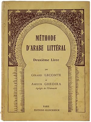 METHODE D'ARABE LITTERAL. Deuxième Livre.: