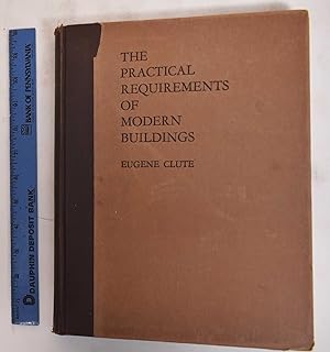 Image du vendeur pour The Practical Requirements of Modern Buildings mis en vente par Mullen Books, ABAA