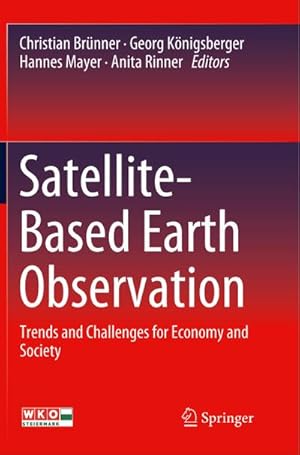 Bild des Verkufers fr Satellite-Based Earth Observation : Trends and Challenges for Economy and Society zum Verkauf von AHA-BUCH GmbH