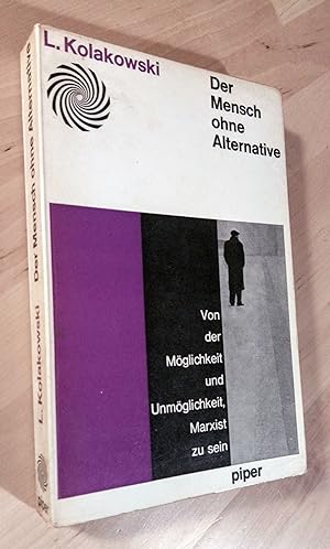 Seller image for Der Mensch ohne Alternative. Von der Mglichkeit und Unmglichkeit, Marxist zu sein for sale by Llibres Bombeta