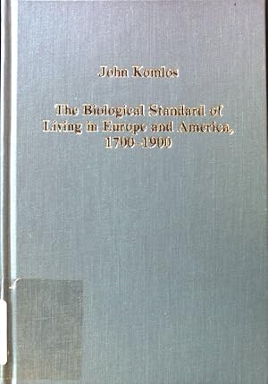 Bild des Verkufers fr The Biological Standard of Living in Europe and America, 1700-1900: Studies in Anthropometric History; Collected Studies Series, Volume 508; zum Verkauf von books4less (Versandantiquariat Petra Gros GmbH & Co. KG)