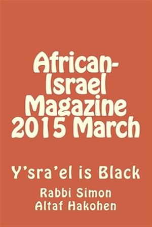 Imagen del vendedor de African-israel Magazine 2015 March : Y'sra'el Is Black a la venta por GreatBookPrices