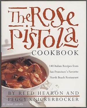 Imagen del vendedor de the Rose Pistola Cookbook : 140 Italian Recipes from San Francisco'sFavorite North Beach Restaurant a la venta por cookbookjj