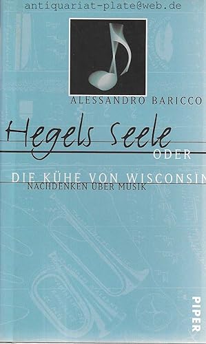 Bild des Verkufers fr Hegels Seele oder die Khe von Wisconsin. Nachdenken ber Musik. zum Verkauf von Antiquariat-Plate