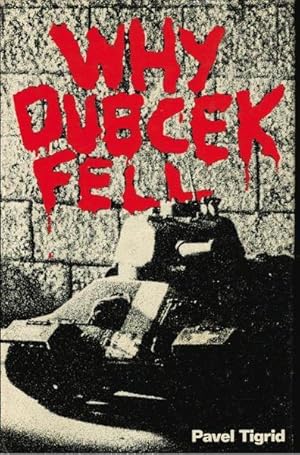 Seller image for Why Dubcek Fell for sale by Goulds Book Arcade, Sydney