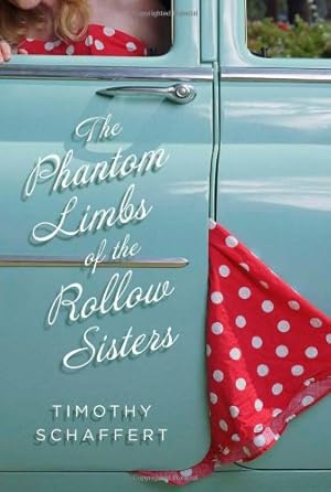 Seller image for The Phantom Limbs of the Rollow Sisters by Schaffert, Timothy [Paperback ] for sale by booksXpress