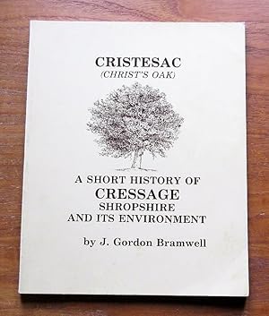 Cristesac (Christ's Oak): A Short History of Cressage, Shropshire, and its Environment.