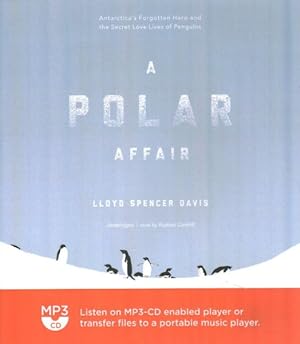 Imagen del vendedor de Polar Affair : Antarctica's Forgotten Hero and the Secret Love Lives of Penguins a la venta por GreatBookPrices