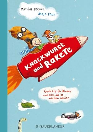 Bild des Verkufers fr Knackwurst und Rakete : Gedichte fr Kinder und alle, die es werden wollen zum Verkauf von AHA-BUCH GmbH