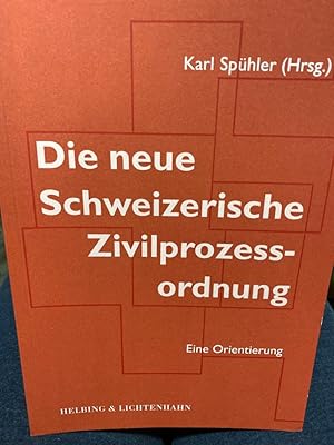 Immagine del venditore per Die neue schweizerische Zivilprozessordnung : [eine Orientierung]. Karl Sphler (Hrsg.). Mit Beitr. von: Annette Dolge . venduto da bookmarathon