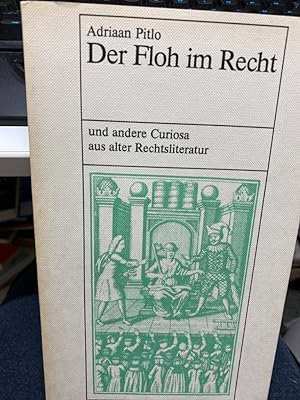 Bild des Verkufers fr Der Floh im Recht und andere Curiosa aus alter Rechtsliteratur. zum Verkauf von bookmarathon