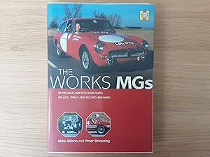 The Works MGs: In Pre-War and Post-War Races, Rallies, Trials and Record-breaking