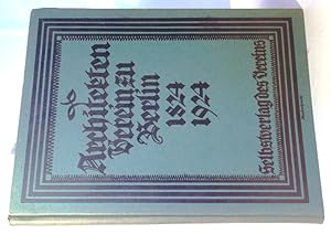 Hundert Jahre Architekten Verein zu Berlin 1824 - 1924.