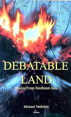 Debatable Land: Stories from Southeast Asia
