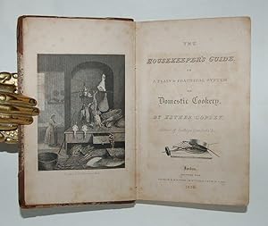 The Housekeeper's Guide, or a Plain & Practical System of Domestic Cookery.