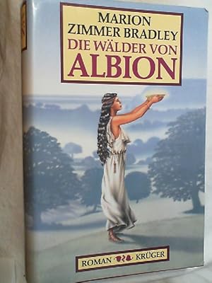 Die Wälder von Albion : Roman ; [von Marion Zimmer Bradley autorisierte deutsche Fassung].