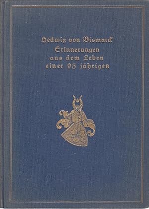 Erinnerungen aus dem Leben einer 95 jährigen. Mit einigen Bildern / Hedwig v. Bismarck