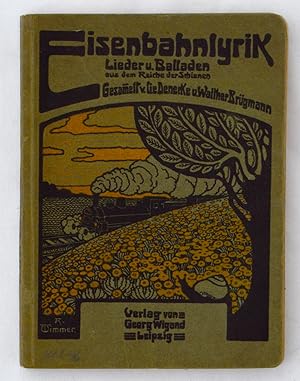 Eisenbahnlyrik: Lieder u. Balladen aus dem Reiche der Schienen