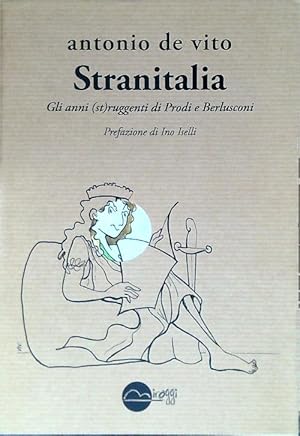 Bild des Verkufers fr Stranitalia. Gli anni (st)ruggenti di Prodi e Berlusconi zum Verkauf von Librodifaccia