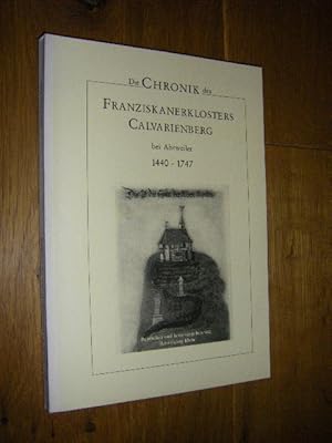 Die Chronik des Franziskanerklosters Calvarienberg bei Ahrweiler 1440 - 1747