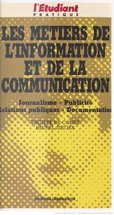 LES METIERS DE L'INFORMATION ET DE LA COMMUNICATION.