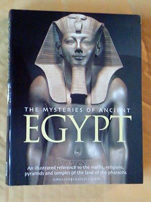 Seller image for The Mysteries of Ancient Egypt: An Illustrated Reference To The Myths, Religions, Pyramids And Temples Of The Land Of The Pharoahs for sale by Livresse