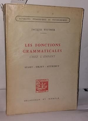 Seller image for Les fonctions grammaticales chez l'enfant for sale by Librairie Albert-Etienne