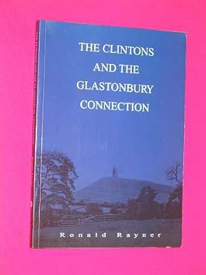 Imagen del vendedor de The Clintons and the Glastonbury Connection a la venta por BOOKBARROW (PBFA member)