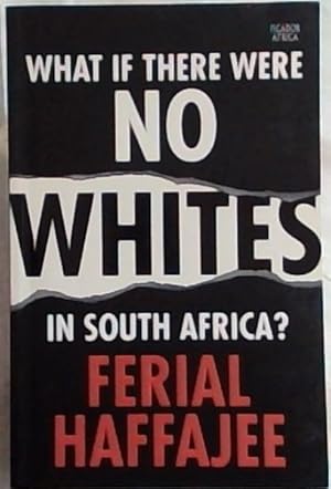 Seller image for What If There Were No Whites in South Africa ? for sale by Chapter 1