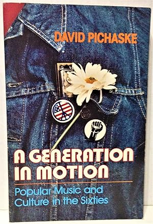 Seller image for A Generation In Motion popular music and culture in the sixties for sale by Philosopher's Stone Books