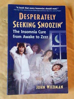 Imagen del vendedor de Desperately Seeking Snoozin': The Insomnia Cure from Awake to Zzzzz a la venta por Livresse