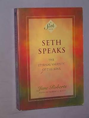 Seller image for Seth Speaks: The Eternal Validity of the Soul for sale by BOOKBARROW (PBFA member)