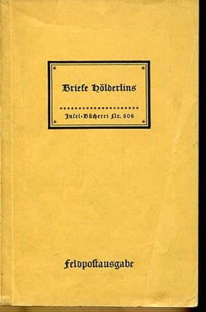 Imagen del vendedor de Briefe Hlderlins. Feldpostausgabe (IB 506). Auswahl und Nachwort von Adolf von Grolmann. 21.-40. Tsd. a la venta por Antiquariat & Buchhandlung Rose