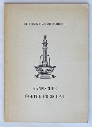 Gedenkschrift zur Verleihung des Hansischen Goethe-Preises 1954 der gemeinnutzigen Stifung F.V.S....