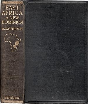 East Africa, A New Dominion: A Crucial Experiment in Tropical Devopment and its Significance to t...