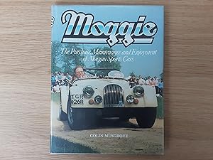 Immagine del venditore per Moggie : The Purchase, Maintenance and Enjoyment of Morgan Sports Cars venduto da Roadster Motoring Books