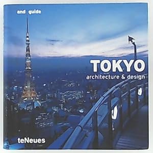 Bild des Verkufers fr Tokyo - Architecture & Design (and guide) zum Verkauf von Leserstrahl  (Preise inkl. MwSt.)