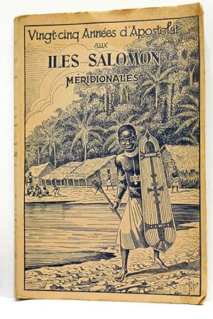 Imagen del vendedor de Vingt-cinq Annes d'Apostolat aux les Salomon Mridionales. (1898-1923). a la venta por ltimo Captulo S.L.