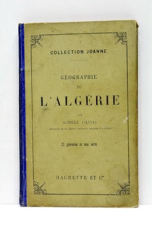 Seller image for Gographie de l'Algrie. Cinquime dition accompagne d'une carte de l'Algrie et de 25 gravures. for sale by ltimo Captulo S.L.
