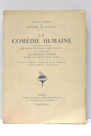 Bild des Verkufers fr Oeuvres Compltes. Tome VI. La Comdie Humaine. Texte rvis et annot par Marcel Bouteron et Henri Longnon. Illustrations de Charles Huard graves sur bois par Pierre Gusman. tudes de Moeurs : Scnes de la Vie Prive, VI. La Femme de Trente Ans - Le Pre Goriot. zum Verkauf von ltimo Captulo S.L.