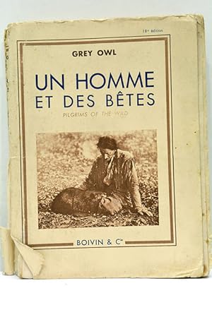 Seller image for Un Homme et des btes. Pilgrims of the wild. Traduction de Jeanne Roche-Mazon. Ouvrage illustr de soixante photographies tires en hliogravure. for sale by ltimo Captulo S.L.