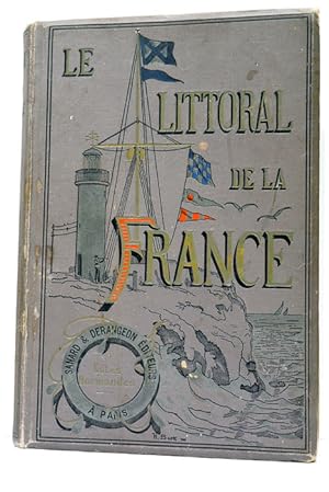 Seller image for Le Littoral de la France. Ctes Normandes de Dunkerque au Mont Saint-Michel. Cinquime dition. Ouvrage couronn deux fois par l'Acadmie Franaise. Honor d'une mdaille d'honneur de Premire classe et d'une mdaille d'argent. for sale by ltimo Captulo S.L.