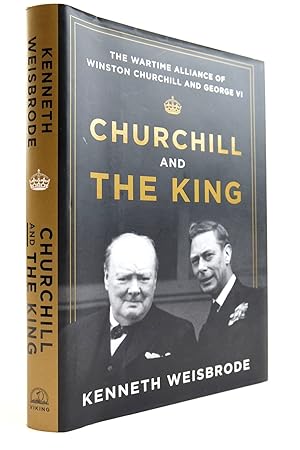 Seller image for CHURCHILL AND THE KING: THE WARTIME ALLIANCE OF WINSTON CHURCHILL AND GEORGE VI for sale by Stella & Rose's Books, PBFA