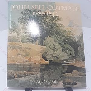 Immagine del venditore per John Sell Cotman 1782-1842 : A Touring Exhibtion Arranged by the Arts Council of Great Britain venduto da BookAddiction (ibooknet member)