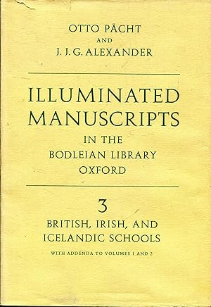 Seller image for Illuminated Manuscripts in the Bodleian Library volume 3 : British, Irish and Icelandic Schools with Addenda for sale by Pendleburys - the bookshop in the hills